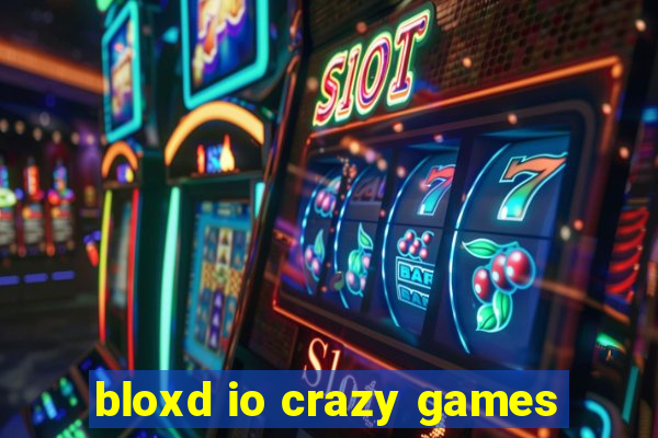 bloxd io crazy games